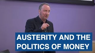 Austerity and the Politics of Money [upl. by Adnak]