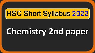 HSC Short Syllabus 2022  Chemistry 2nd paper hsc short syllabus 2022 [upl. by Chrisy382]