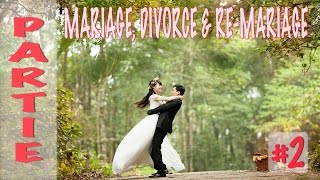 2 Mariage Divorce et Re Mariage [upl. by Enyleuqcaj161]