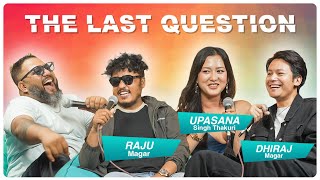 THE LAST QUESTION WITH UPASANA SINGH THAKURI DHIRAJ MAGAR AND RAJU MAGAR  KHUSMA TEAM [upl. by Karin496]