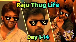 Raju Thug life All Episodes Bigg Boss Season 5 Tamil Day 1 to 142021 [upl. by Hilly131]