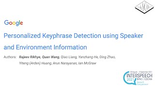 Interspeech 2021 Personalized Keyphrase Detection using Speaker and Environment Information [upl. by Netsua19]