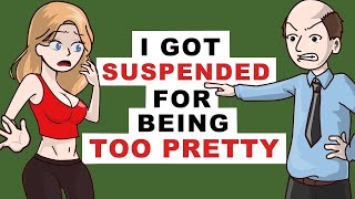 I Got Suspended For Being Too Pretty [upl. by Scheck472]