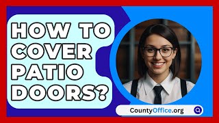 How To Cover Patio Doors  CountyOfficeorg [upl. by Juliano]