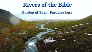 Lesson 1 Rivers of the Bible  Pishon GIhon Tigris and Euphrates [upl. by Noryd]