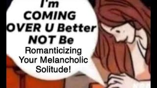 Romanticizing my melancholic solitude [upl. by Jody]