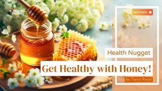 Get Healthy with Honey  Health Nugget by Taryn Royal [upl. by Frentz51]