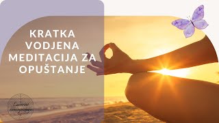 KRATKA VOĐENA MEDITACIJA ZA OPUŠTANJE [upl. by Aniara]