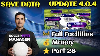 Soccer Manager 2024 Full Facilities Save Data Update  Part 28 [upl. by Anilem]