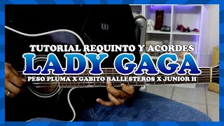 Tutorial  Lady Gaga  Peso Pluma x Gabito Ballesteros x Junior H  Requinto  Acordes  TABS [upl. by Atkins]