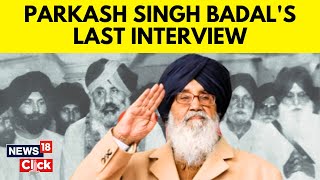 Parkash Singh Badals Last Interview To News18  Punjab News  Parkash Singh No More [upl. by Sinegold126]