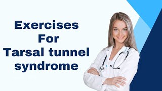 Tarsal tunnel syndrome exercisestarsal tunnel syndrome treatmentPhysiotherapyTreatments [upl. by Boeke]