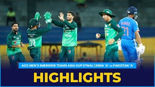 Match Highlights  Finals  India A vs Pakistan A  ACC Mens Emerging Teams Asia Cup [upl. by Raff678]