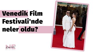 Venedik Film Festivalinde neler oldu  Ne Diyorsun [upl. by Pia14]