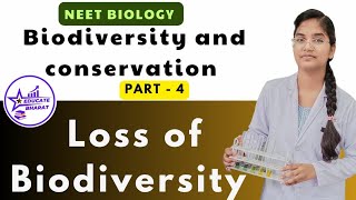 Loss of biodiversity  biodiversity and conservation  Part 4  Neet  Saumya Maurya [upl. by Audris]