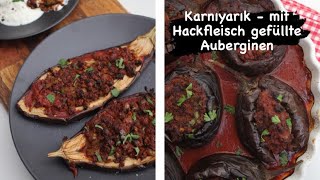 Karniyarik  mit Hackfleisch gefüllte Auberginen  türkisches Ofengericht [upl. by Stover]