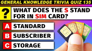 Ultimate General Knowledge Trivia Quiz 135  50 Questions  What does SIM Card Stand For [upl. by Alemaj]