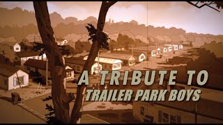 A Tribute to Trailer Park Boys [upl. by Adnima103]