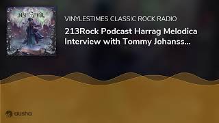 213Rock Podcast Harrag Melodica Interview with Tommy Johansson of Majestica New album A Christmas [upl. by Hulbig784]