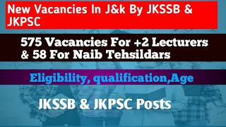 Fresh 575 Vacancies In JKPSC amp 58 In JKSSB For Lecturers amp Naib Tehsildars ConfirmedNew Jobs In JampK [upl. by Elma936]