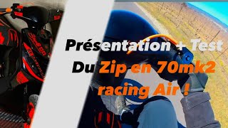 Présentation  Test Zip 70mk2 racing Air [upl. by Adnalohs]