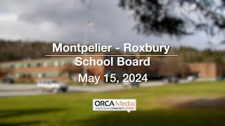 MontpelierRoxbury School Board  May 15 2024 MRSB [upl. by Anitsyrhc]