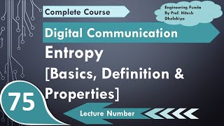 Entropy Basics Definition Calculation amp Properties Explained in Digital Communication [upl. by Yves5]