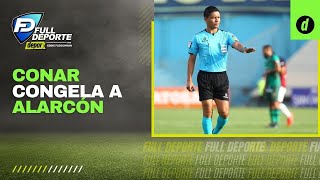 Liga 1 CONAR toma medidas con JOEL ALARCÓN tras el Alianza vs Municipal [upl. by Nissensohn]