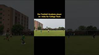 Our Football Academy player on trials for College Team 🥅⚽🏃🏻 footballteamfootballplayer playzone [upl. by Groscr403]