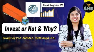 Pranik Logistics IPO Apply or Avoid SMT SEBI Registered Research Analyst VLA Ambala [upl. by Aihsetal]