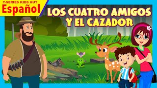 Los cuatro amigos y el cazador  Historia de aprendizaje para niños  Nuevos cuentos infantiles [upl. by Yvonne757]