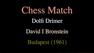 Dolfi Drimer vs David I Bronstein  Budapest 1961 [upl. by Ahsieit]