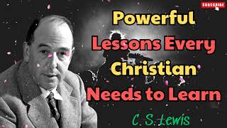 CS Lewis 2024  Powerful Lessons Every Christian Needs to Learn [upl. by Avaria]