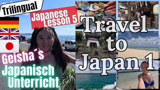 ENGDE Travel to JAPAN 1 Trilingual Geishas Japanese Lesson 5  Japanisch Unterricht 5 [upl. by Grunberg]