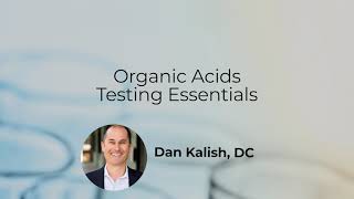 Organic Acids Testing Essentials with Dr Kalish [upl. by Rettke]