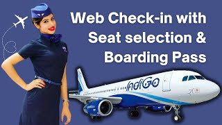 Web checkin with Seat selection amp Boarding Pass  IndiGo  Step by Step Guide [upl. by Bertha]