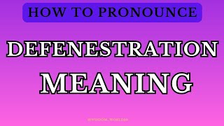 Defenestration Meaning amp Dictionary definitionPronunciation Guide In English [upl. by Akemor255]