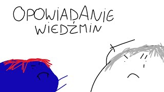 Opowiadanie Wiedźmin Wyjaśnienie [upl. by Breban]