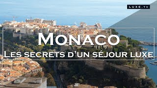 Monaco  Les secrets dun authentique séjour luxe  LUXETV [upl. by Elaine]