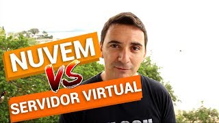 5 Diferenças entre NUVEM e Servidores Virtuais [upl. by Eneli234]