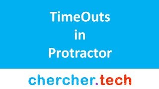 Timeouts in Protractor  ChercherTech [upl. by Portuna]