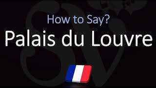 How to Pronounce Palais du Louvre CORRECTLY French amp English Pronunciation [upl. by Nosyerg]