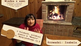 17 O Polakach i polskiej poezji w Weselu Wyspiańskiego cz2 [upl. by Oilalue]