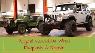 Winch Diagnosis amp Repair  Rugcel 12000 Lbs  Jeep Wrangler [upl. by Aedni]