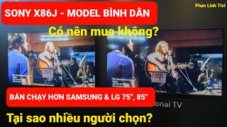 SONY X86J 2021 TIVI BÌNH DÂN Tại sao nhiều người mua Có hơn Samsung Qled LG amp X80j X90j không [upl. by Magel]