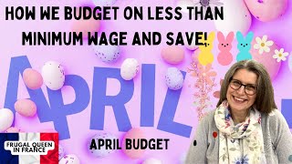 How we budget on less than minimum wage amp save  Our April Budget budget frugalliving [upl. by Eenal211]