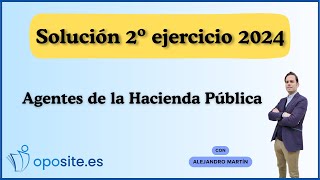 OPOSICIONES AGENTES DE LA HACIENDA PÚBLICA SOLUCIÓN SEGUNDO EJERCICIO 2024 [upl. by Atazroglam]