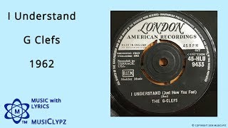 I Understand  G Clefs 1962 HQ Lyrics MusiClypz [upl. by Primaveras]