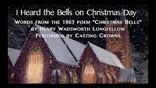 I Heard the Bells on Christmas Day by Henry Wadsworth Longfellow performed by Casting Crowns [upl. by Nomma]