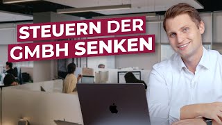 Steuerlast einer GmbH SENKEN mit diesen Tipps [upl. by Brothers750]